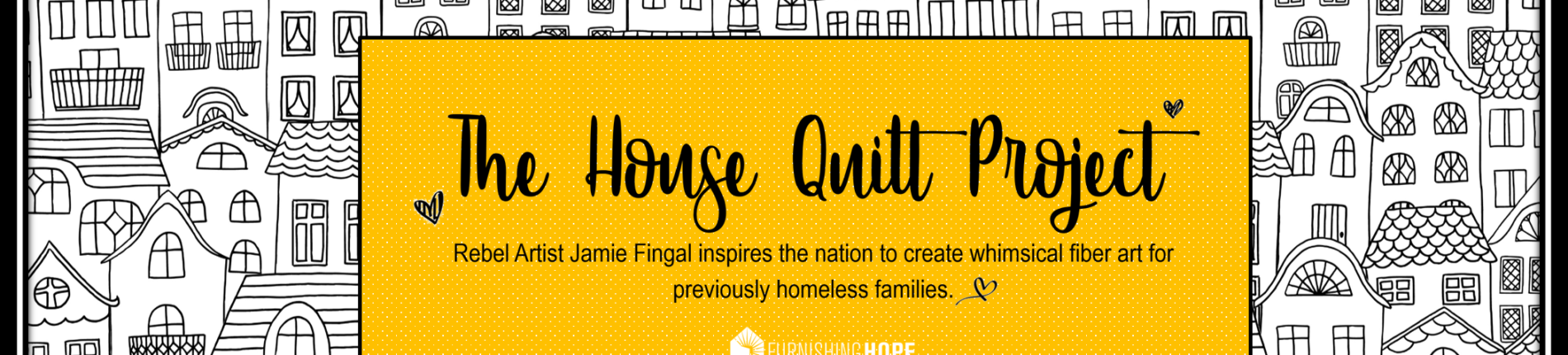 The House Quilt Project promotional graphic by Jamie Fingal and Furnishing Hope